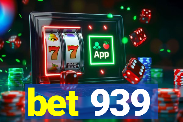 bet 939